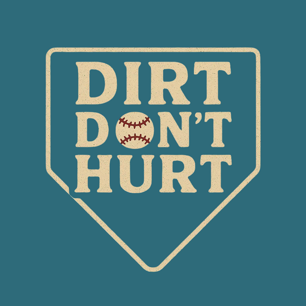 Dirt Don't Hurt 